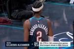 复出继续！亚历山大连续122场20+ 距NBA历史纪录仅差4场！